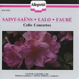 Fauré: Élégie, Op. 24 - Lalo & Saint-Saëns: Cello Concertos - Gaspar Cassadó
