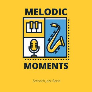 Melodic Moments: Instrumental Jazz Collection - Smooth Jazz Band