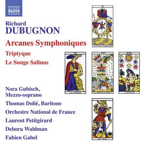 Dubugnon: Arcanes symphoniques, Triptyque & Le songe Salinas - Richard Dubugnon