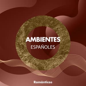 Ambientes Españoles Románticos Ambientales - Guitarras Mágicas