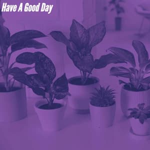 Have A Good Day - Cooking Music Fun