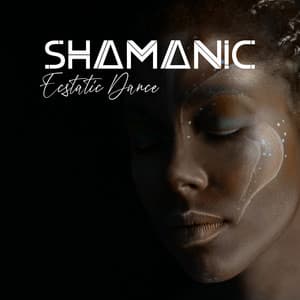 Shamanic Ecstatic Dance: Hypnotic Drums, Temple of Freedom & Elixir of Happiness - Mysterious World Music