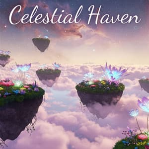 Celestial Haven: Ethereal Ambient Music for Deep Meditation & Relaxation - Heaven on Earth Instrumental Universe