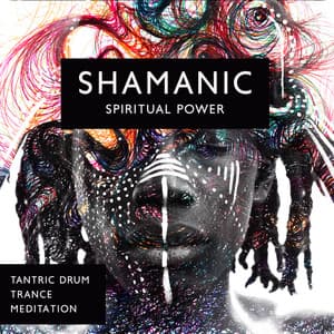 Shamanic Spiritual Power: Tantric Drum Trance Meditation - African Music Drums Collection