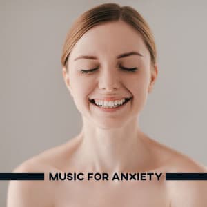 Music for Anxiety: Deep Relaxation Techniques - Stress Relief Calm Oasis