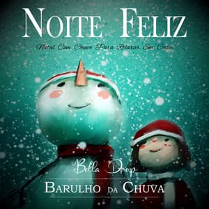 Noite Feliz - Natal Com Chuva Para Relaxar Em Casa - Barulho Da Chuva