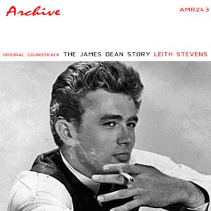 The James Dean Story - Leith Stevens