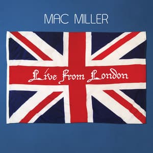 Mac Miller : Live From London - Mac Miller