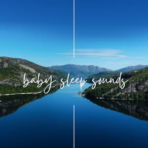 Baby Sleep Sounds - Baby Sleeps