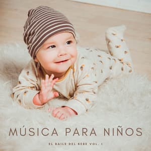 Musica Para Niños: El Baile Del Bebe Vol. 1 - Música Para Bebés Felices