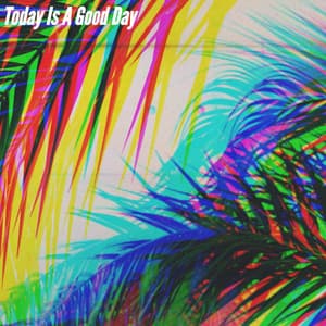Today Is A Good Day - Dreamtime Music