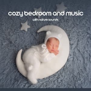 Cozy Bedroom and Music with Nature Sounds for Sleeping Babies - Sleeping Music Zone