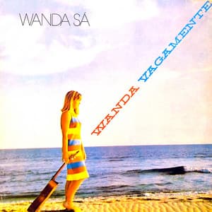 Wanda..Vagamente.. - Wanda Sá
