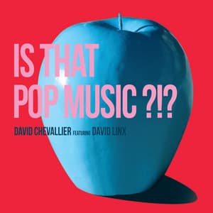 Is That Pop Music ?!? - David Chevallier