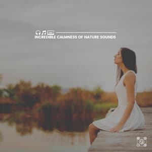 Incredible Calmness of Nature Sounds - Nature Sleep
