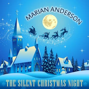 The Silent Christmas Night - Marian Anderson