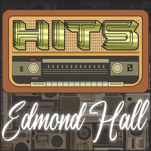 Hits of Edmond Hall - Edmond Hall