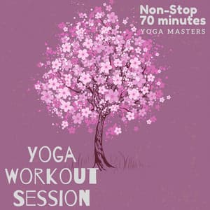 Yoga Workout Session Non-Stop 70 Minutes - Yoga Masters