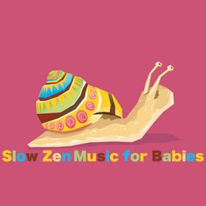 Slow Zen Music for Babies - Baby Music Center