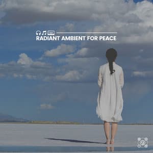 Radiant Ambient for Peace - Meditation Music Therapy