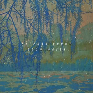 Slow Water - Stephan Crump