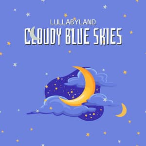 Cloudy Blue Skies - Lullabyland