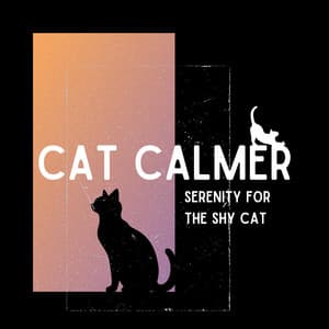Serenity for the Shy Cat: Helping Your Kitty Relax - Cat Calmer