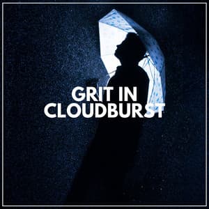 Grit in Cloudburst - Rain Sounds Nature Collection