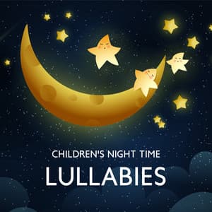 Children's Night Time Lullabies - Sleeping Baby Music