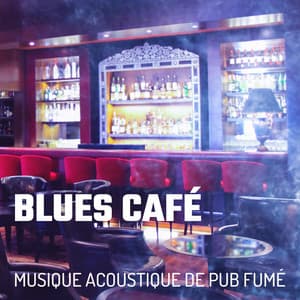 Blues café - Musique acoustique de pub fumé, Guitare rock, Instrumental d'ambiance, Cigarettes et whisky - Green Blues Group