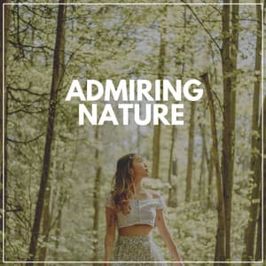 Admiring Nature - Sounds Of The Earth