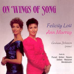 On Wings of Song - Felicity Lott