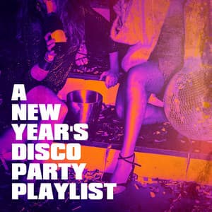 A New Year's Disco Party Playlist - Top 40