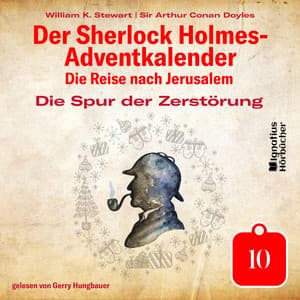 Die Spur der Zerstörung - Der Sherlock Holmes-Adventkalender - Die Reise nach Jerusalem