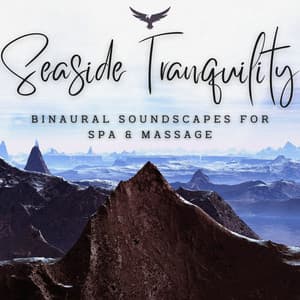 Seaside Tranquility: Binaural Soundscapes for Spa & Massage - Binaural Beats Spa