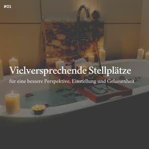 * Vielversprechende Stellplätze für eine bessere Perspektive, Einstellung und Gelassenheit * - Entspannungsmusik