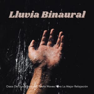 Oasis De Lluvia Binaural: Theta Waves Para La Mejor Relajación - Paisajes Binaurales