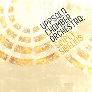 Uppsala Chamber Orchestra: Simply Sibelius - Uppsala Chamber Orchestra