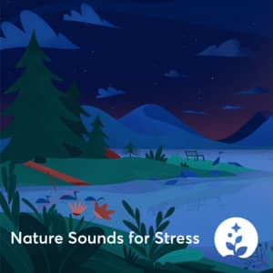 Nature Sounds for Stress - Better Sleep