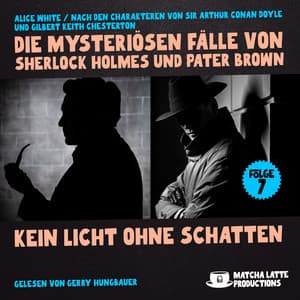 Kein Licht ohne Schatten - Die mysteriösen Fälle von Sherlock Holmes und Pater Brown