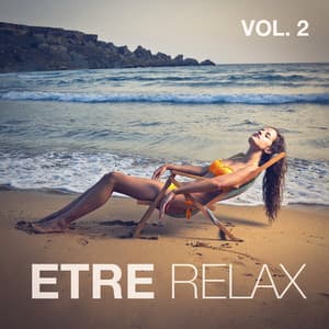 Etre relax, Vol. 2 - Musique de Relaxation