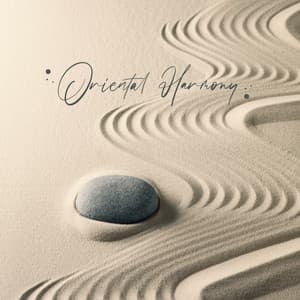 Oriental Harmony: The Healing Sound Therapy You Need - New Age Harmonic Melodies