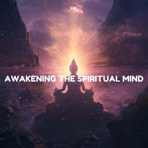 Awakening the Spiritual Mind - A Meditative Journey - Meditation Lounge