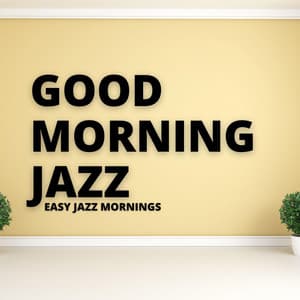 Easy Jazz Mornings - Good Morning Jazz