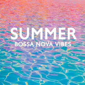 Summer Bossa Nova Vibes: Lounge Bar Bossa Nova Music for Chill Out on the Beach - Calming Jazz Relax Academy