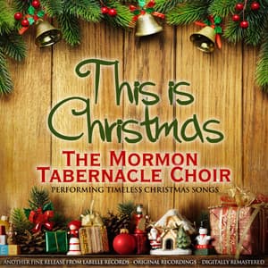 This Is Christmas - The Tabernacle Choir at Temple Square