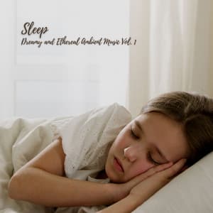 Sleep: Dreamy and Ethereal Ambient Music Vol. 1 - Nature Field Recordings