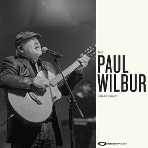 The Paul Wilbur Collection - Paul Wilbur