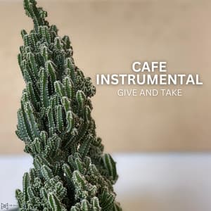 Give And Take - Cafe Instrumental