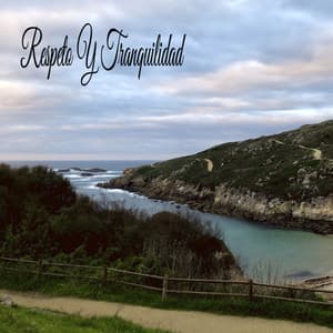 Respeto Y Tranquilidad - Música Relajante